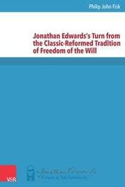Cover von Jonathan Edwards's Turn from the Classic-Reformed Tradition of Freedom of the Will