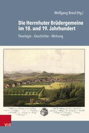 Cover von Die Herrnhuter Brüdergemeine im 18. und 19. Jahrhundert