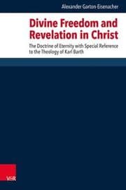 Cover von Divine Freedom and Revelation in Christ