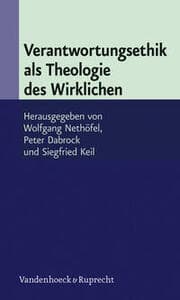 Cover von Verantwortungsethik als Theologie des Wirklichen
