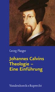 Cover von Johannes Calvins Theologie - Eine Einführung