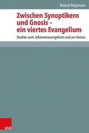 Cover von Zwischen Synoptikern und Gnosis - ein viertes Evangelium