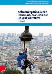 Cover von Anforderungssituationen im kompetenzorientierten Religionsunterricht