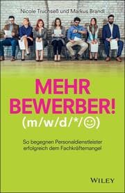 Cover von Mehr Bewerber!: So begegnen Personaldienstleister erfolgreich dem Fachkräftemangel