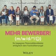 Cover von Mehr Bewerber!: So begegnen Personaldienstleister erfolgreich dem Fachkräftemangel