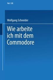 Cover von Wie arbeite ich mit dem Commodore 128
