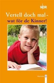 Cover von Vertell doch mal ... wat för de Kinner!