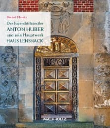 Cover von Der Jugendstilkünstler Anton Huber und sein Hauptwerk Haus Lensnack