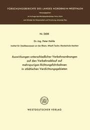 Cover von Auswirkungen unterschiedlicher Verkehrsordnungen auf den Verkehrsablauf auf mehrspurigen Richtungsfahrbahnen in städtischen Verdichtungsgebieten