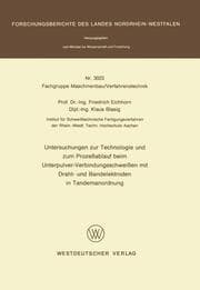 Cover von Untersuchungen zur Technologie und zum Prozeßablauf beim Unterpulver-Verbindungsschweißen mit Draht- und Bandelektroden in Tandemanordnung