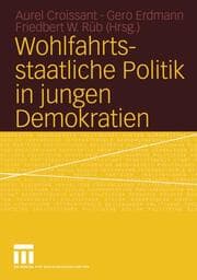 Cover von Wohlfahrtsstaatliche Politik in jungen Demokratien