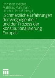 Cover von 'Schmerzliche Erfahrungen der Vergangenheit' und der Prozess der Konstitutionalisierung Europas
