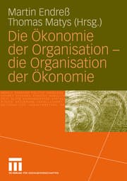 Cover von Die Ökonomie der Organisation - die Organisation der Ökonomie