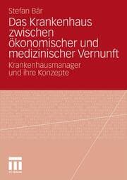 Cover von Das Krankenhaus zwischen ökonomischer und medizinischer Vernunft