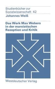 Cover von Das Werk Max Webers in der marxistischen Rezeption und Kritik