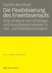 Cover von Die Flexibilisierung des Erwerbsverlaufs