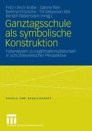 Cover von Ganztagsschule als symbolische Konstruktion