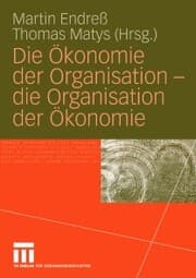 Cover von Die Ökonomie der Organisation - die Organisation der Ökonomie
