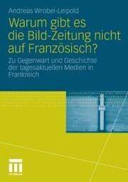Cover von Warum gibt es die Bild-Zeitung nicht auf Französisch?