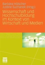 Cover von Wissenschaft und Hochschulbildung im Kontext von Wirtschaft und Medien