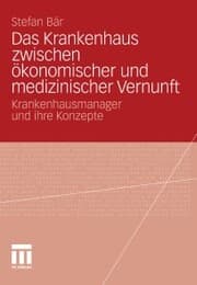 Cover von Das Krankenhaus zwischen ökonomischer und medizinischer Vernunft