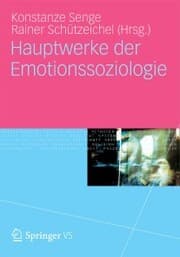 Cover von Hauptwerke der Emotionssoziologie