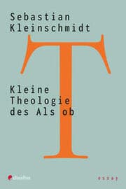 Cover von Kleine Theologie des Als ob