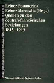 Cover von Quellen zu den deutsch-französischen Beziehungen 1815-1919