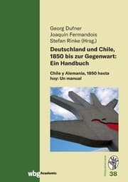 Cover von Deutschland und Chile, 1850 bis zur Gegenwart: Ein Handbuch