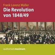 Cover von Die Revolution von 1848/49 (Ungekürzt)