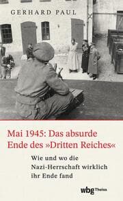 Cover von Mai 1945: Das absurde Ende des 'Dritten Reiches'