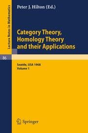 Cover von Category Theory, Homology Theory and Their Applications.Proceedings of the Conference Held at the Seattle Research Center of the Battelle Memorial Institute, June 24 - July 19,1968