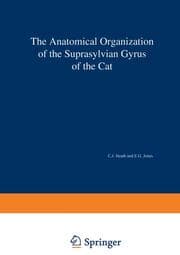 Cover von The Anatomical Organization of the Suprasylvian Gyrus of the Cat