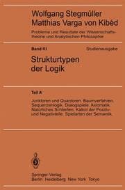 Cover von Junktoren und Quantoren.Baumverfahren.Sequenzenlogik.Dialogspiele.Axiomatik.Natürliches Schliessen.Kalkül der Positiv- und Negativteile.Spielarten der Semantik