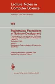 Cover von Mathematical Foundations of Software Development.Proceedings of the International Joint Conference on Theory and Practice of Software Development (TAPSOFT), Berlin, March 25-29,1985
