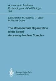 Cover von The Motoneuronal Organization of the Spinal Accessory Nuclear Complex