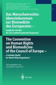 Cover von Das Menschenrechtsübereinkommen zur Biomedizin des Europarates taugliches Vorbild für eine weltweit geltende Regelung?