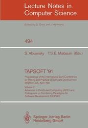 Cover von TAPSOFT '91: Proceedings of the International Joint Conference on Theory and Practice of Software Development, Brighton, UK, April 8-12,1991
