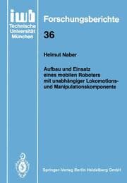Cover von Aufbau und Einsatz eines mobilen Roboters mit unabhängiger Lokomotions- und Manipulationskomponente