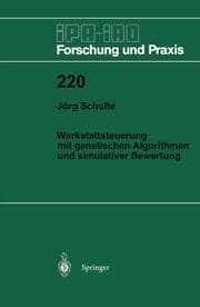 Cover von Werkstattsteuerung mit genetischen Algorithmen und simulativer Bewertung