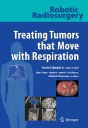 Cover von Robotic Radiosurgery. Treating Tumors that Move with Respiration