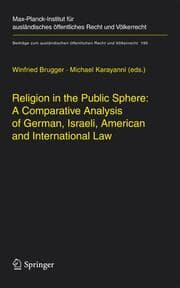 Cover von Religion in the Public Sphere: A Comparative Analysis of German, Israeli, American and International Law