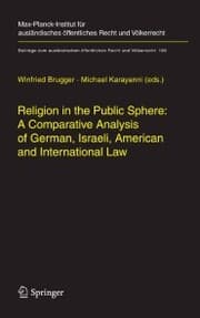Cover von Religion in the Public Sphere: A Comparative Analysis of German, Israeli, American and International Law