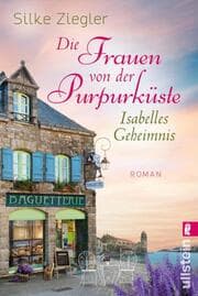 Cover von Die Frauen von der Purpurküste - Isabelles Geheimnis