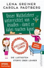 Cover von Unser Mathelehrer unterrichtet von draußen - damit er dabei rauchen kann!