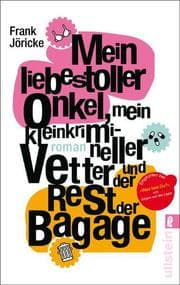 Cover von Mein liebestoller Onkel, mein kleinkrimineller Vetter und der Rest der Baggage