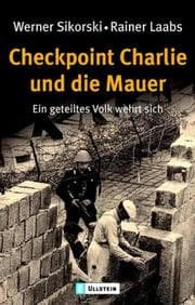 Cover von Checkpoint Charlie und die Mauer