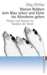 Cover von Warum Robben kein Blau sehen und Elche ins Altersheim gehen