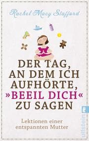 Cover von Der Tag, an dem ich aufhörte, Beeil Dich zu sagen