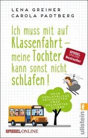 Cover von Ich muss mit auf Klassenfahrt - meine Tochter kann sonst nicht schlafen!